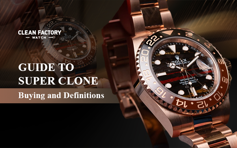 Why Super Clone Watches Are Changing the Game for Enthusiasts
